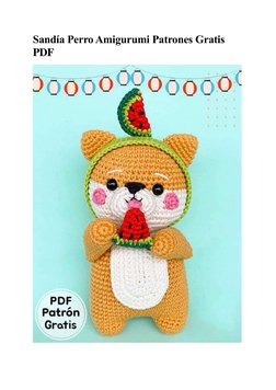 Sandía Perro Amigurumi Patrones Gratis 
PDF 
 
 
