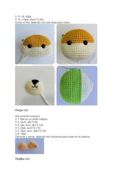 V 11-18. 63pb 
V 12. (19pb, dism)*3 (60) 
Cortar el hilo, dejando una cola larga para coser. 
 
Orejas (x2) 
Hilo amarillo mo