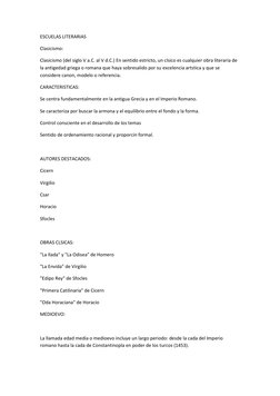 ESCUELAS LITERARIAS 
Clasicismo: 
Clasicismo (del siglo V a.C. al V d.C.) En sentido estricto, un clsico es cualquier obra li