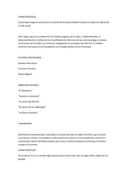 CARACTERISTICAS: 
Su principal rasgo es la presencia creciente de la espiritualidad cristiana en todos los rdenes de 
la vida