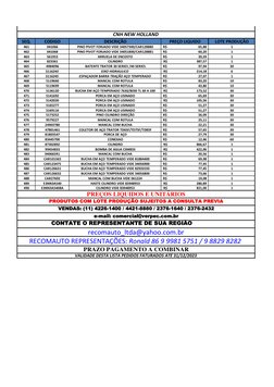 (mailto:recomauto_ltda@yahoo.com.br)SEQ.
CODIGO
DESCRIÇÃO
PREÇO LIQUIDO
LOTE PRODUÇÃO
461
041066
PINO PIVOT FORJADO VIDE 340