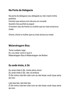 Na Porta da Delegacia
Na porta da delegacia seu delegado eu não matei minha
pretinha
Homem que estava com ela era um covarde