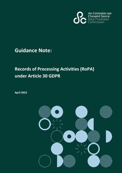 Guidance Note: 
Records of Processing Activities (RoPA) 
under Article 30 GDPR 
April 2023 
