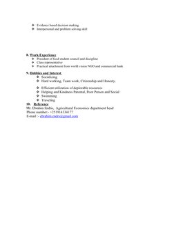 Evidence based decision making 
Interpersonal and problem solving skill               
 
8. Work Experience
 
 

President