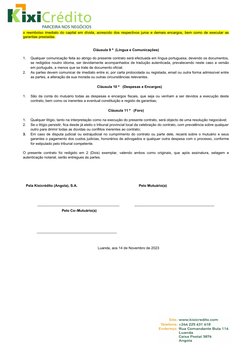 o reembolso imediato do capital em dívida, acrescido dos respectivos juros e demais encargos, bem como de executar as
garanti