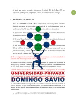 7
Al igual que nuestra normativa interna, en el artículo 223 de la Ley 603, nos
especifica, que los jueces competentes, son l