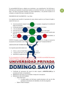 8
La nacionalidad boliviana se adquiere por nacimiento o por naturalización. Son bolivianas y
bolivianos por nacimiento, las