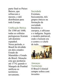 parte final os Países
Baixos, que 
refinavam o 
mesmo, e dali 
distribuíam para 
toda Europa.
Unificação Ibérica
De 1580 até