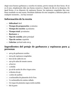 elegir unos buenos garbanzos y cocerlos tú mismo, previo remojo de doce horas. Si no
es el caso, simplemente elije una buena