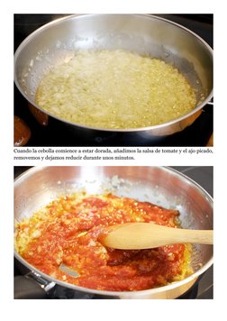 Cuando la cebolla comience a estar dorada, añadimos la salsa de tomate y el ajo picado,
removemos y dejamos reducir durante u