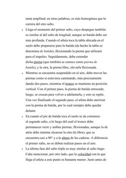 tanta amplitud; en otras palabras, es más homogénea que la 
carrera del otro salto.

Llega el momento del primer salto, cuyo