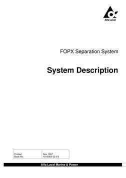 Alfa Laval Marine & Power
FOPX Separation System
System Description
Printed
Book No.
Nov 1997
1810363-02 V2
