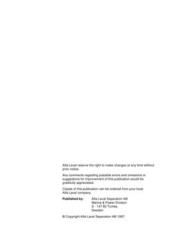 Alfa Laval reserve the right to make changes at any time without 
prior notice.
Any comments regarding possible errors and om