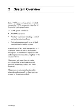 1810363-02
3
2
System Overview
In the FOPX process, heated fuel oil is fed 
through the FOPX separator to clean the oil 
from