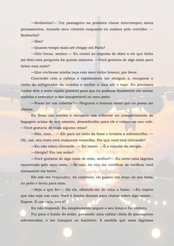 —Senhorita?— Um passageiro na primeira classe interrompeu meus 
pensamentos, tocando meu cotovelo enquanto eu andava pelo c