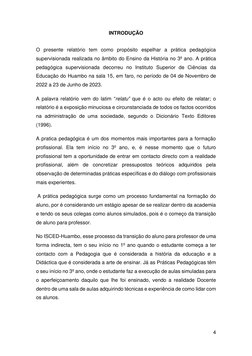 4 
 
INTRODUÇÃO 
O presente relatório tem como propósito espelhar a prática pedagógica 
supervisionada realizada no âmbito do