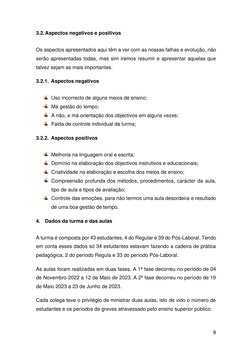 9 
 
3.2. Aspectos negativos e positivos 
Os aspectos apresentados aqui têm a ver com as nossas falhas e evolução, não 
serão
