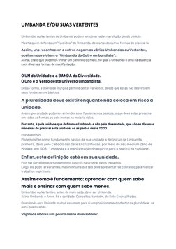 UMBANDA E/OU SUAS VERTENTES  
 
Umbandas ou Vertentes de Umbanda podem ser observadas na religião desde o início. 
Mas há que
