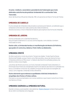 O autor, médium, sacerdote e presidente de Federação que mais 
defendeu esta forma de praticar Umbanda foi o conhecido Tata