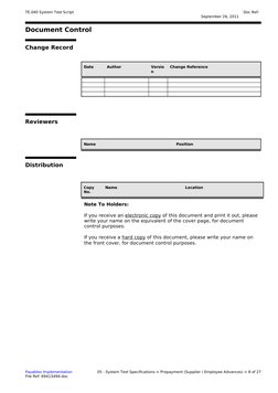 TE.040 System Test Script
Document Control
Change Record
1
Date
Author
Versio
n
Change Reference
Reviewers
Name
Position
Dist