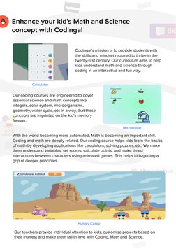 Enhance your kid’s Math and Science 
concept with Codingal
Codingal's mission is to provide students with 
the skills and min