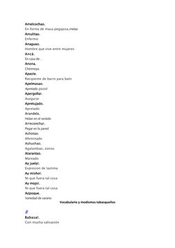 Amelcochao. 
En forma de masa pegajosa,melao 
Amulitao. 
Enfermo 
Anaguao. 
Hombre que vive entre mujeres 
Ancá. 
En casa de…