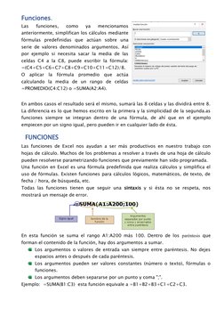 Funciones. 
Las  funciones,  como  ya  mencionamos
anteriormente, simplifican los cálculos mediante
fórmulas  predefinidas  q