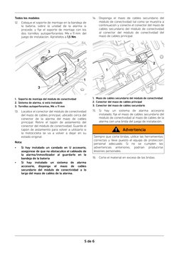 5 de 6
Todos los modelos
12.
Coloque el soporte de montaje en la bandeja de
la batería, sobre la unidad de la alarma si
proce