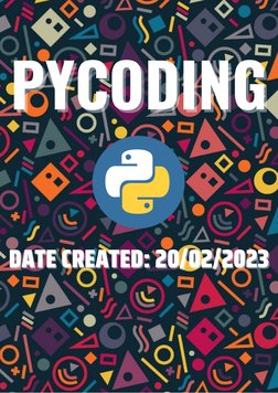 PYCODING
PYCODING
DATE CREATED: 20/02/2023
DATE CREATED: 20/02/2023
