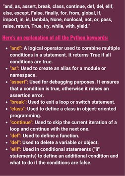 "and": A logical operator used to combine multiple
conditions in a statement. It returns True if all
conditions are true.
"as