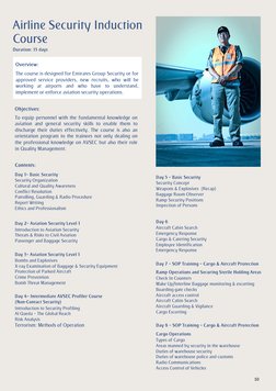 10 
 
Airline Security Induction  
Course 
Duration: 15 days 
 
 Overview: 
The course is designed for Emirates Group Secu