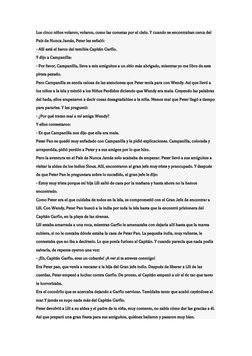 Los cinco niños volaron, volaron, como las cometas por el cielo. Y cuando se encontraban cerca del 
País de Nunca Jamás, Pete