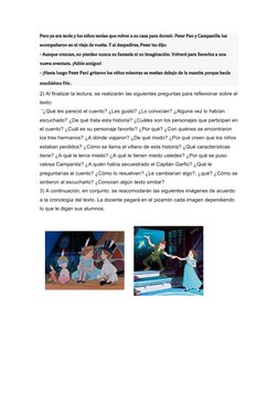 Pero ya era tarde y los niños tenían que volver a su casa para dormir. Peter Pan y Campanilla los 
acompañaron en el viaje de