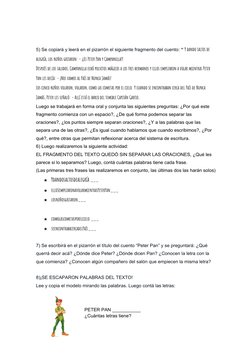 5) Se copiará y leerá en el pizarrón el siguiente fragmento del cuento: “ Y dando saltos de 
alegría, los niños gritaron: - ¡