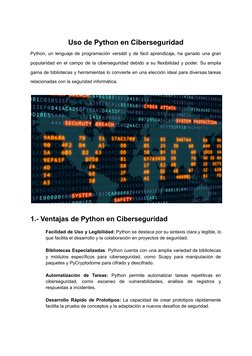 Uso de Python en Ciberseguridad
Python, un lenguaje de programación versátil y de fácil aprendizaje, ha ganado una gran
popul