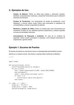 2.- Ejemplos de Uso
Análisis de Malware: Python se utiliza para analizar y desmontar malware,
identificar comportamientos mal