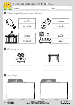 salsa
sol
Fichas de lectoescritura ▶LETRA S
Nombre: ___________________________________    Fecha: _________________
Iconos de