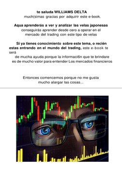 te saluda WILLIAMS DELTA  
much(simas gracias por adquirir este e-book. 
 
Aqua aprenderás a ver y analizar las velas japon