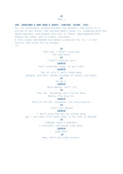 JO
Meg...
INT. GARDINER’S NEW YEAR’S PARTY. CONCORD. NIGHT. 1861.
Jo, 16, miserable, glumly watches the dancers. She pulls at