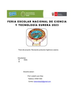 FERIA ESCOLAR NACIONAL DE CIENCIA
Y TECNOLOGÍA EUREKA 2023
Título del proyecto: Recreando productos higiénicos caseros
Estudi