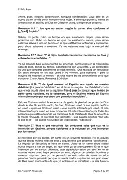 El hilo Rojo.
Ahora, pues, ninguna condenación. Ninguna condenación. Vaya este es un
nuevo día en la vida de un hombre y una