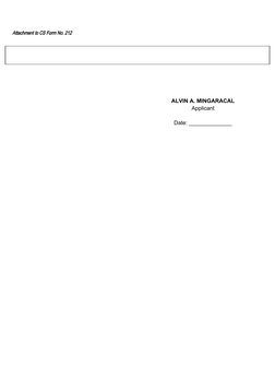  
ALVIN A. MINGARACAL
Applicant
Date: ______________
Attachment to CS Form No. 212
