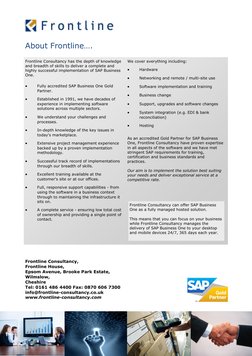 About Frontline…. 
Frontline Consultancy has the depth of knowledge 
and breadth of skills to deliver a complete and 
highly