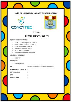 “AÑO DE LA UNIDAD, LA PAZ Y EL DESARROLLO”
 
TITULO
LLUVIA DE COLORES
EQUIPO DE ESTUDIANTES

ALAMA APARICIO JORDAN FABIAN
