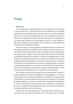 5
Prólogo
Motivación
En la actualidad la sociedad depende de las tecnologías de la Información
y comunicación TICs y la Red d