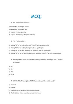  
MCQ: 
	  
1. We	  use	  partitive	  articles	  to…	  
a)-­‐Express	  the	  meaning	  of	  ‘some’	  
b)-­‐Expr