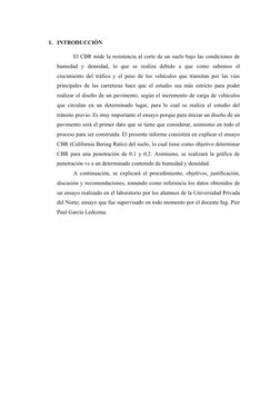 1. INTRODUCCIÓN
El CBR mide la resistencia al corte de un suelo bajo las condiciones de
humedad  y  densidad,  lo  que  se  r