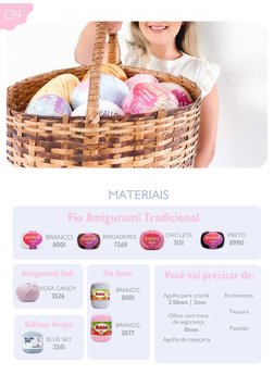 BRANCO
8001
BRIGADEIRO
7569
Fio Amigurumi Tradicional
MATERIAIS
www.crochedathai.com.br | @crochedathai__
04
CHICLETE
3131
PR