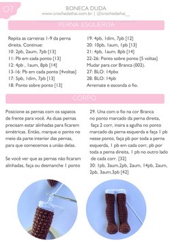 Repita as carreiras 1-9 da perna 
direita. Continue:
10: 2pb, 2aum, 7pb [13]
11: Pb em cada ponto [13]
12: 4pb , 1aum, 8pb [1