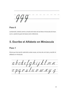 Paso 6
Lentamente, ábrete camino a través del resto de las letras minúsculas de trazo 
curvo, usando la guía de trazos como r